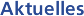 Aktuelles