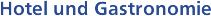 Hotel & Gastronomie